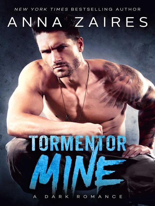 Title details for Tormentor Mine, #1 by Anna Zaires - Available